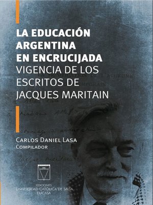 cover image of La educación argentina en encrucijada. Vigencia de los escritos de Jacques Maritain